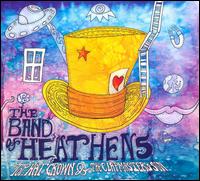 The Band Of Heathens - Top Hat Crown & The Clapmaster's Son