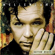 John Mellencamp - Cuttin' Heads